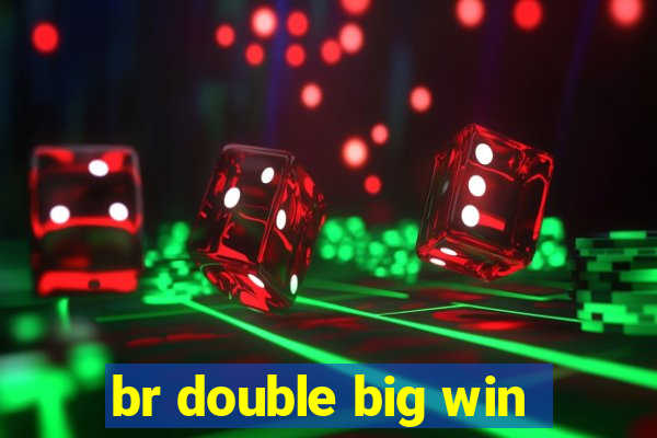 br double big win